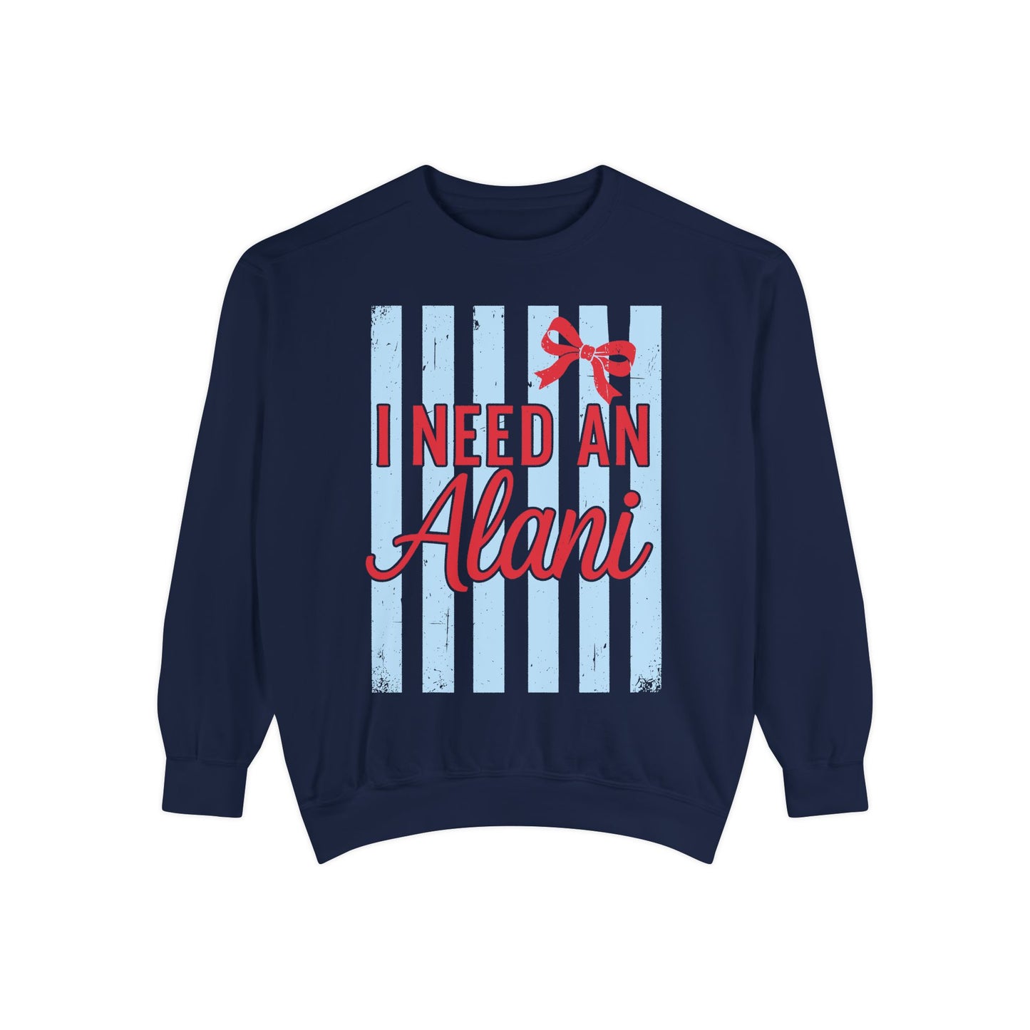 I Need An Alani Sweatshirt - Cute Striped Graphic Crewneck