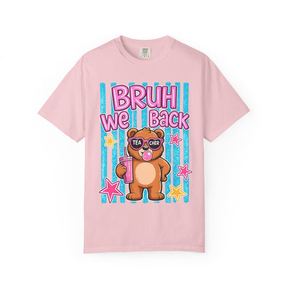Bruh We Back Teddy Bear Graphic Tee — Funny Teacher Gift T-Shirt