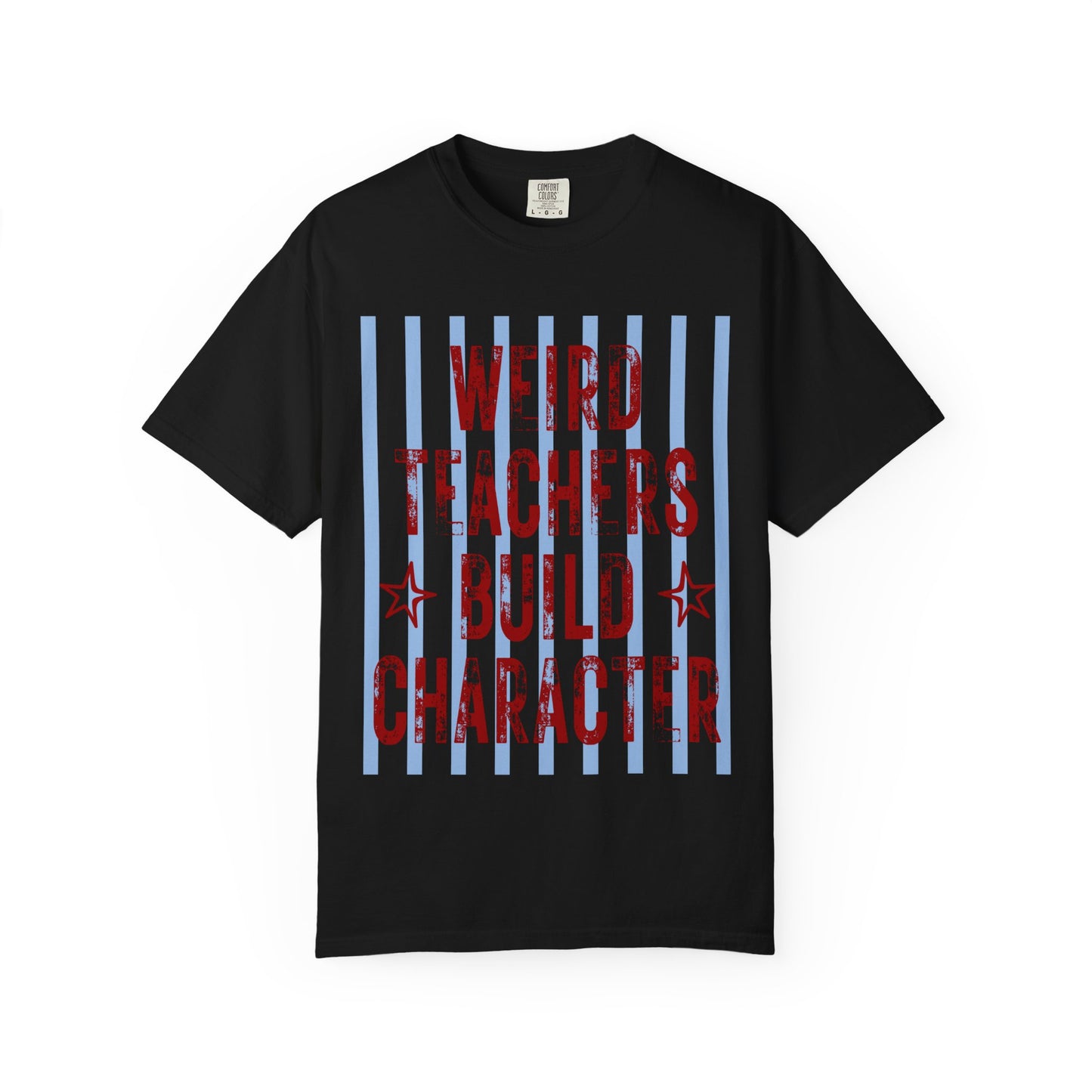 Weird Teachers Build Character T-Shirt