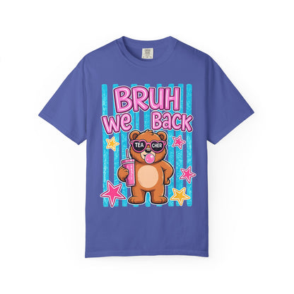Bruh We Back Teddy Bear Graphic Tee — Funny Teacher Gift T-Shirt