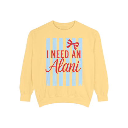 I Need An Alani Sweatshirt - Cute Striped Graphic Crewneck