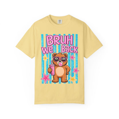 Bruh We Back Teddy Bear Graphic Tee — Funny Teacher Gift T-Shirt
