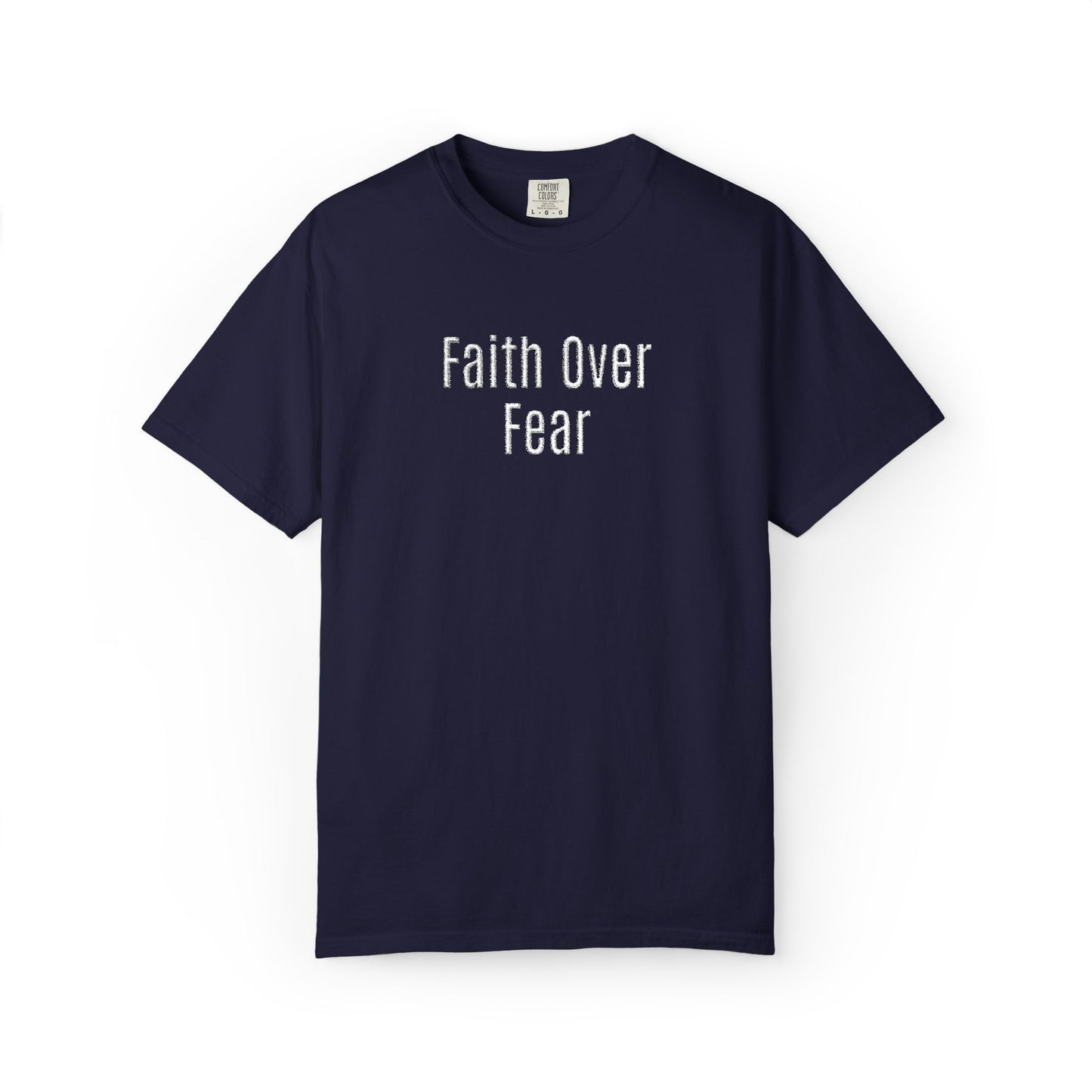 Faith Over Fear Embroidered T-Shirt — Inspirational Christian Tee