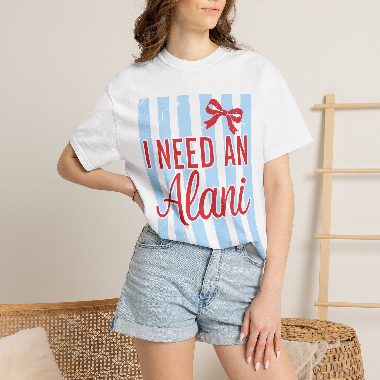 I Need An Alani T-Shirt — Cute Graphic Tee