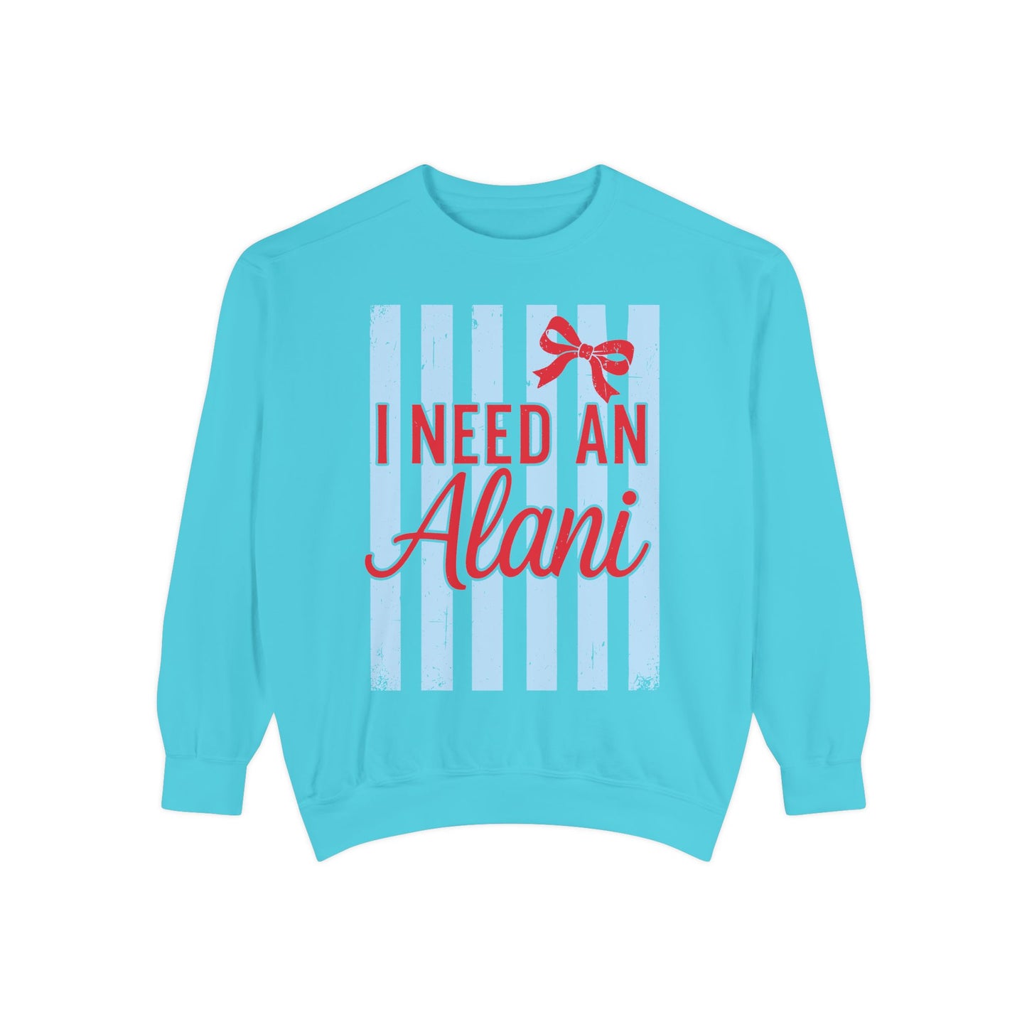 I Need An Alani Sweatshirt - Cute Striped Graphic Crewneck
