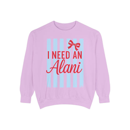 I Need An Alani Sweatshirt - Cute Striped Graphic Crewneck