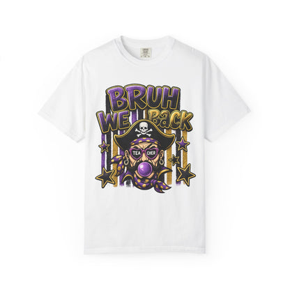 Bruh We Back Pirate Graphic Tshirt