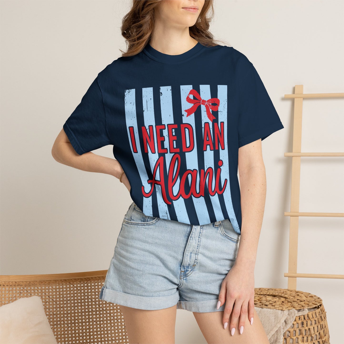 I Need An Alani T-Shirt — Cute Graphic Tee
