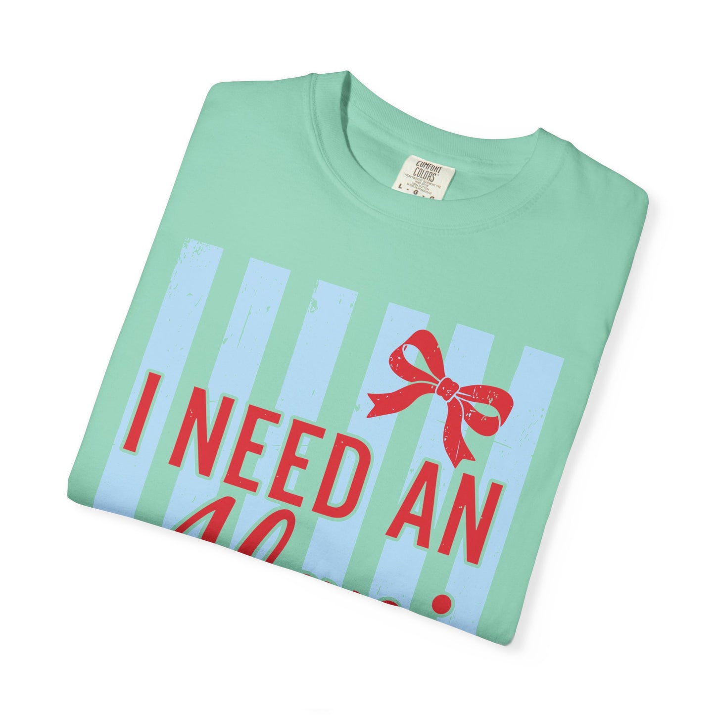I Need An Alani T-Shirt — Cute Graphic Tee