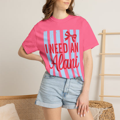 I Need An Alani T-Shirt — Cute Graphic Tee
