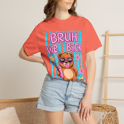 Bruh We Back Teddy Bear Graphic Tee — Funny Teacher Gift T-Shirt
