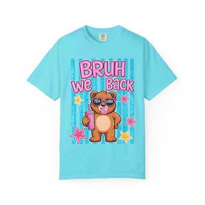 Bruh We Back Teddy Bear Graphic Tee — Funny Teacher Gift T-Shirt