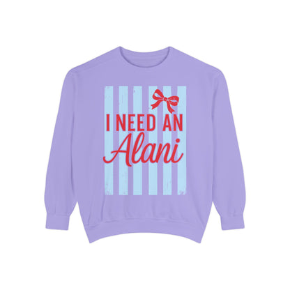 I Need An Alani Sweatshirt - Cute Striped Graphic Crewneck