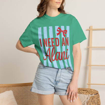 I Need An Alani T-Shirt — Cute Graphic Tee