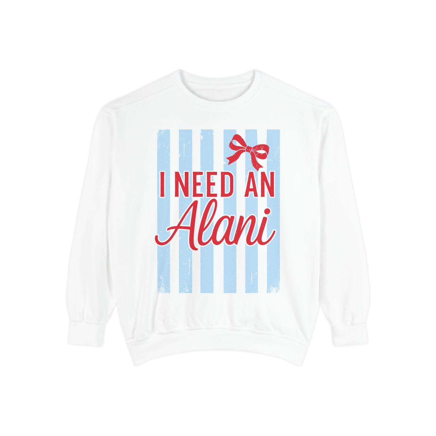 I Need An Alani Sweatshirt - Cute Striped Graphic Crewneck