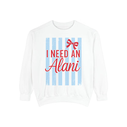 I Need An Alani Sweatshirt - Cute Striped Graphic Crewneck