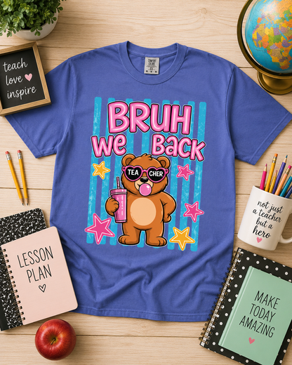 Bruh We Back Teddy Bear Graphic Tee — Funny Teacher Gift T-Shirt