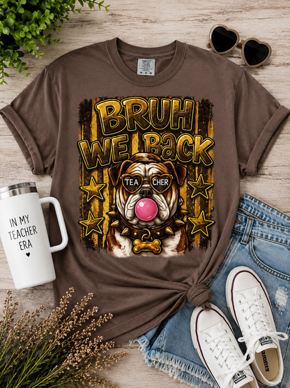 Bruh We Back Bulldog Graphic Tee — Teacher Bubblegum Bulldog T-Shirt