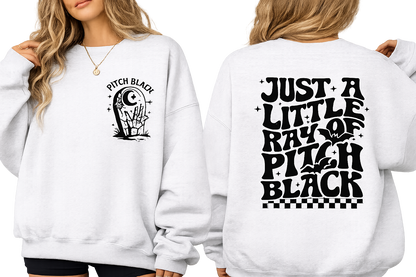 Just a Little Ray of Pitch Black Sweatshirt