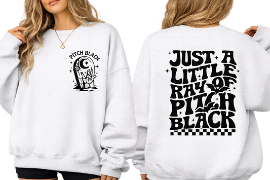 Just a Little Ray of Pitch Black Sweatshirt