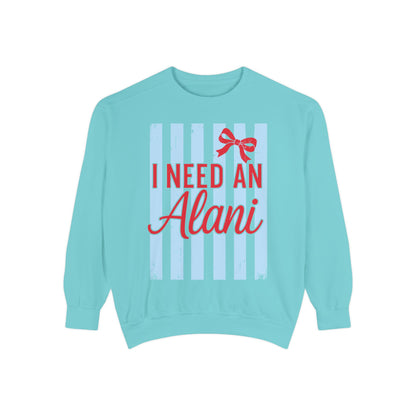 I Need An Alani Sweatshirt - Cute Striped Graphic Crewneck
