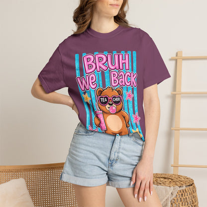 Bruh We Back Teddy Bear Graphic Tee — Funny Teacher Gift T-Shirt
