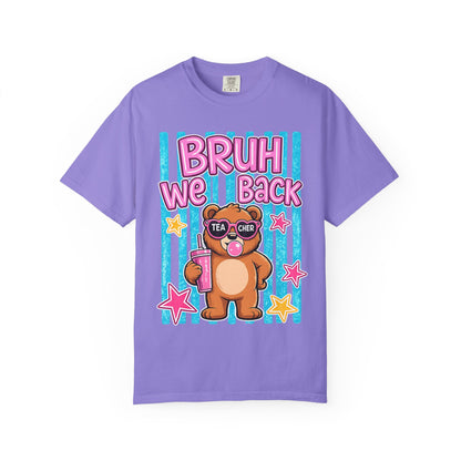Bruh We Back Teddy Bear Graphic Tee — Funny Teacher Gift T-Shirt