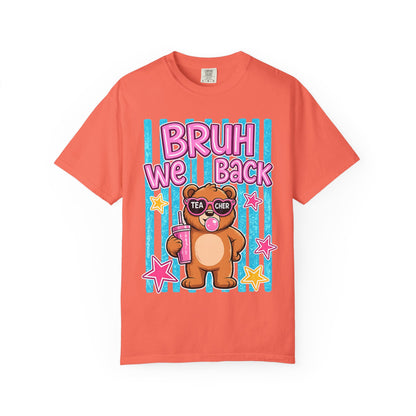 Bruh We Back Teddy Bear Graphic Tee — Funny Teacher Gift T-Shirt