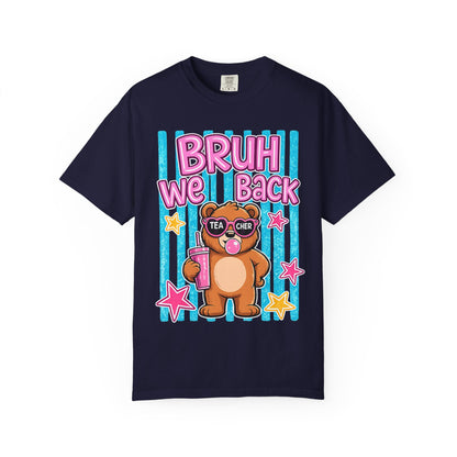 Bruh We Back Teddy Bear Graphic Tee — Funny Teacher Gift T-Shirt