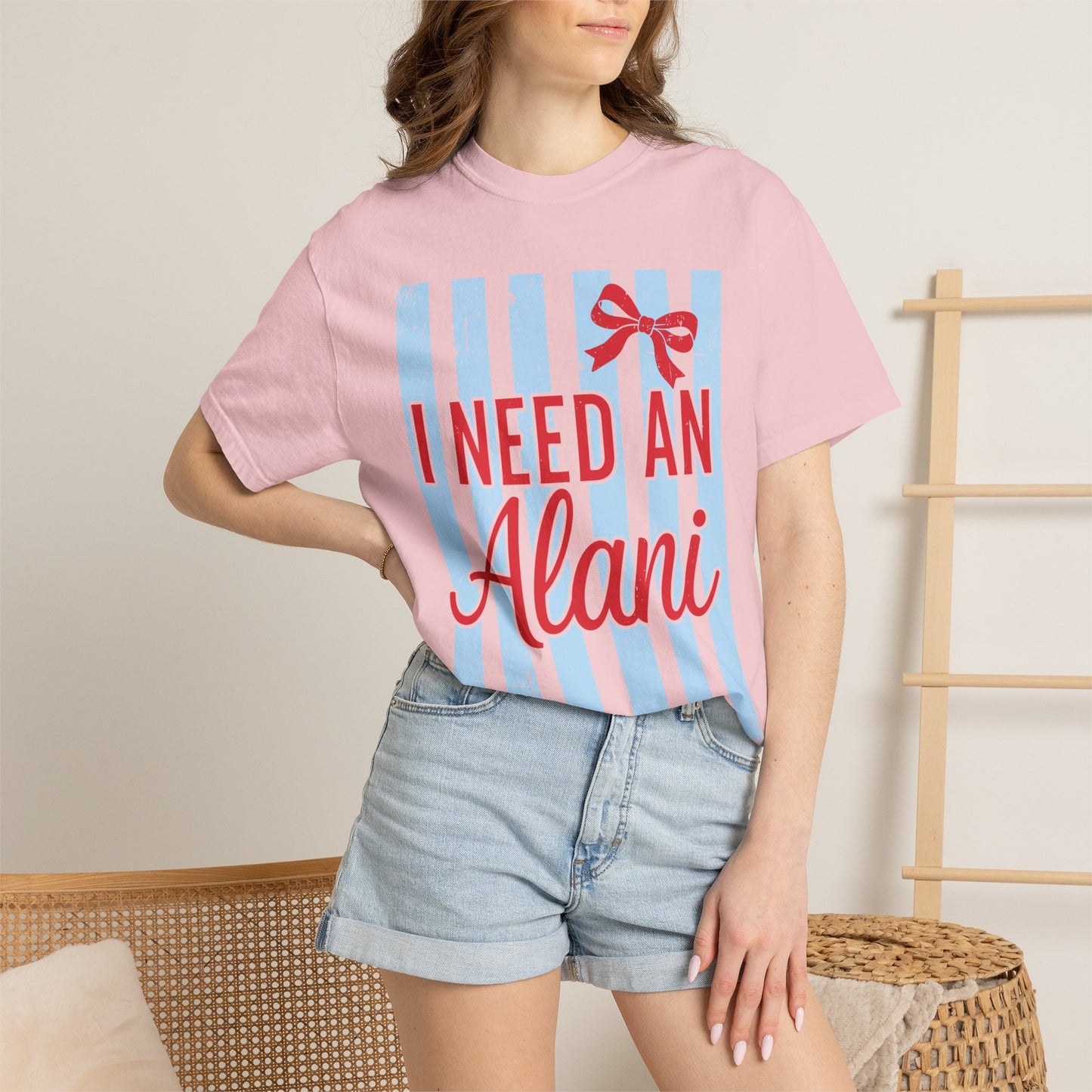 I Need An Alani T-Shirt — Cute Graphic Tee