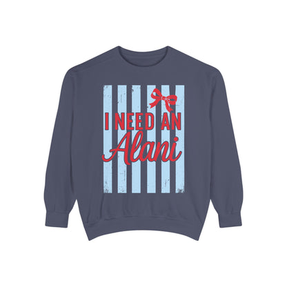 I Need An Alani Sweatshirt - Cute Striped Graphic Crewneck