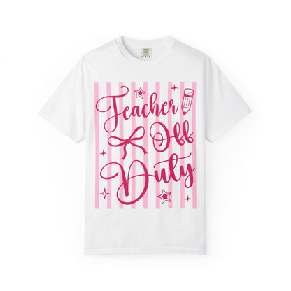 Teacher Off Duty T-Shirt — Pink Script Teacher Appreciation Tee