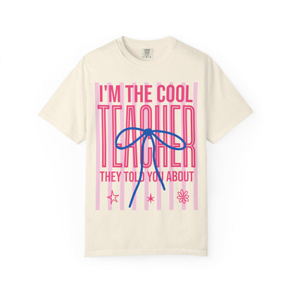 Cool Teacher T-Shirt – "I'm the Cool Teacher They Told You About" Graphic Tee