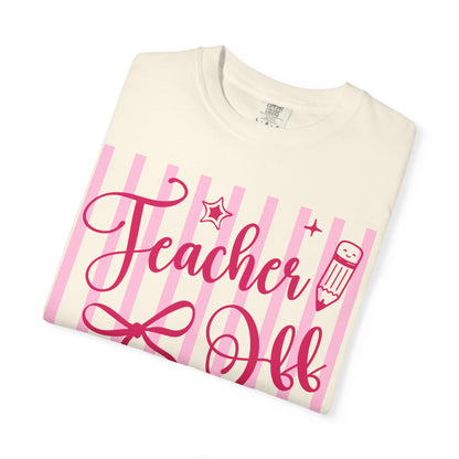 Teacher Off Duty T-Shirt — Pink Script Teacher Appreciation Tee