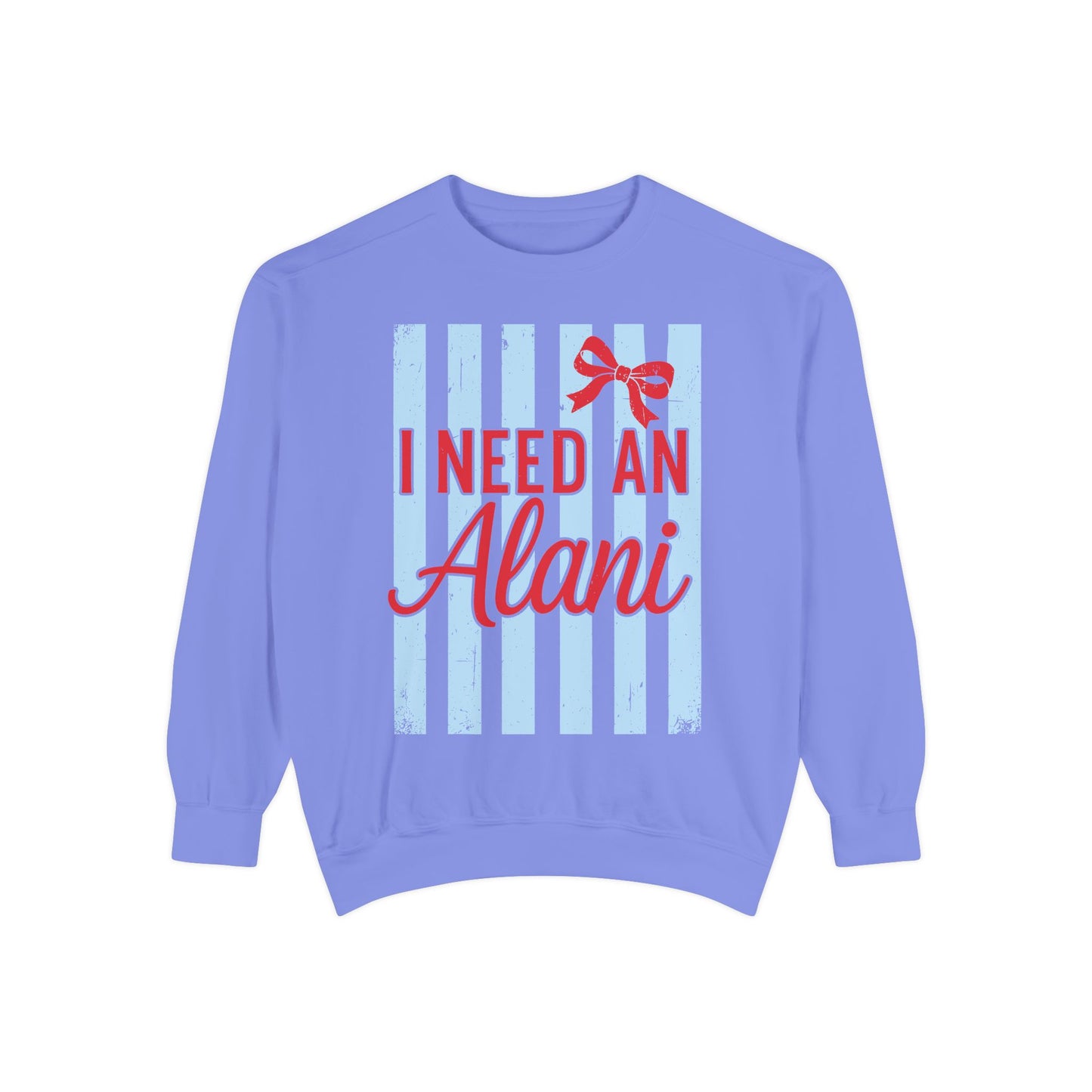 I Need An Alani Sweatshirt - Cute Striped Graphic Crewneck