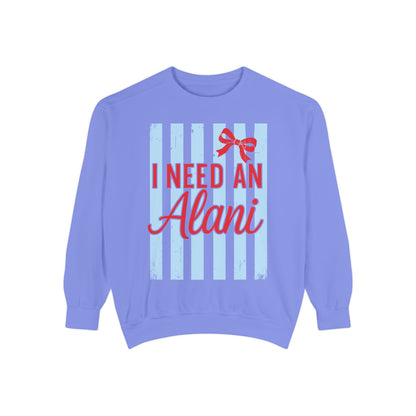 I Need An Alani Sweatshirt - Cute Striped Graphic Crewneck