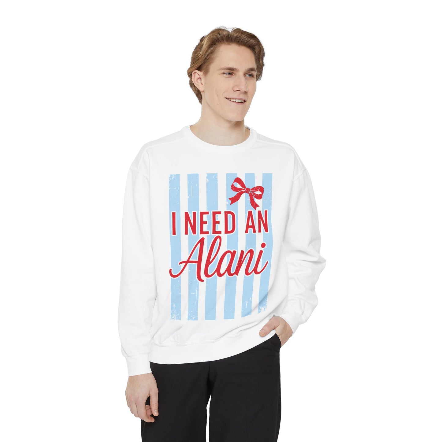 I Need An Alani Sweatshirt - Cute Striped Graphic Crewneck