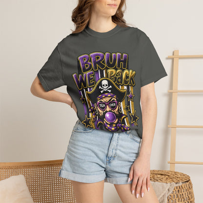 Bruh We Back Pirate Graphic Tshirt