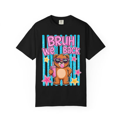 Bruh We Back Teddy Bear Graphic Tee — Funny Teacher Gift T-Shirt